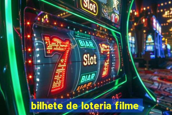 bilhete de loteria filme