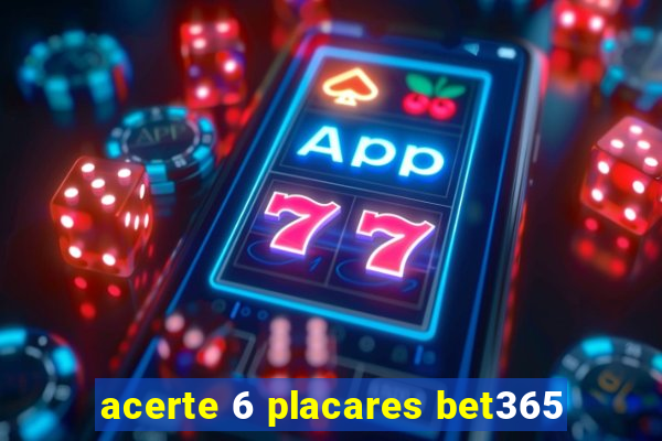 acerte 6 placares bet365