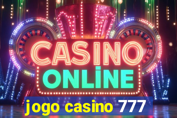 jogo casino 777