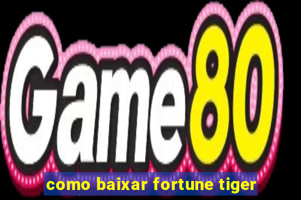 como baixar fortune tiger