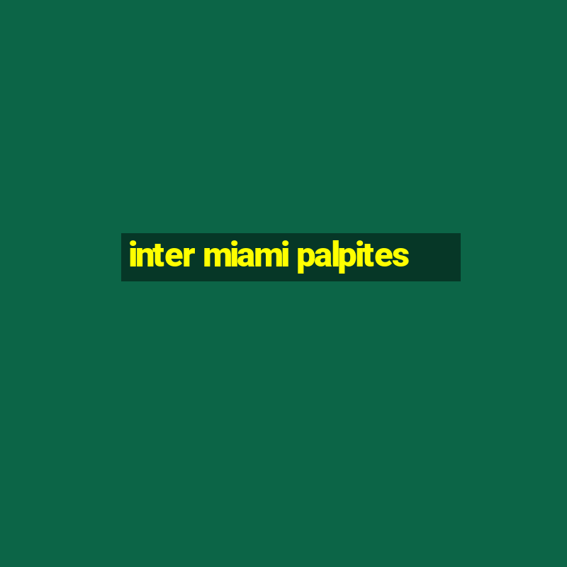 inter miami palpites