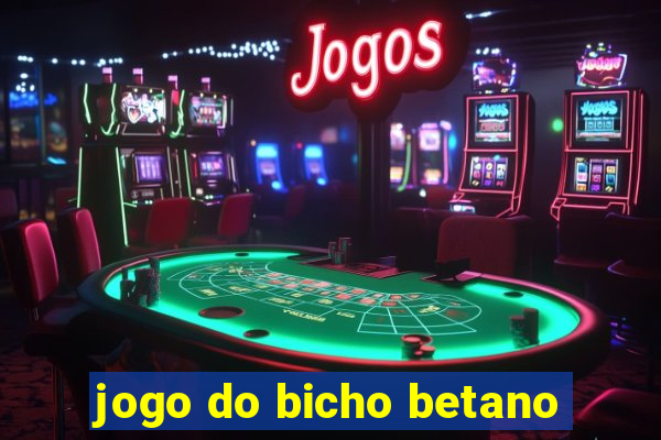 jogo do bicho betano