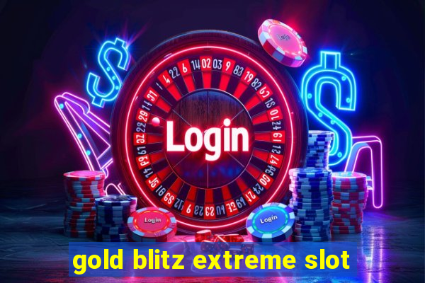 gold blitz extreme slot