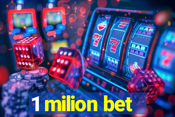 1 milion bet