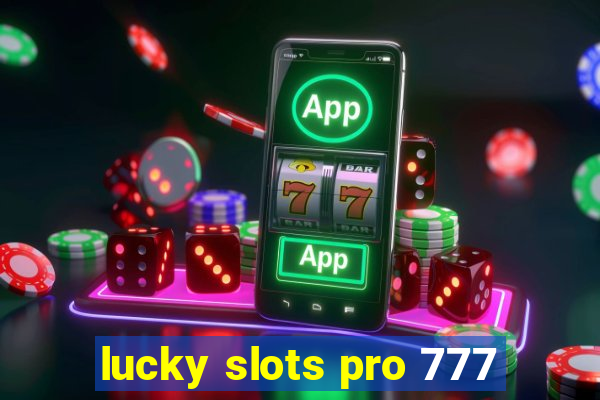 lucky slots pro 777