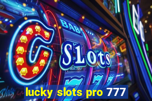 lucky slots pro 777