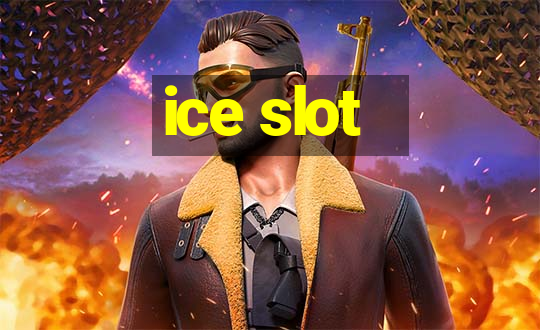 ice slot