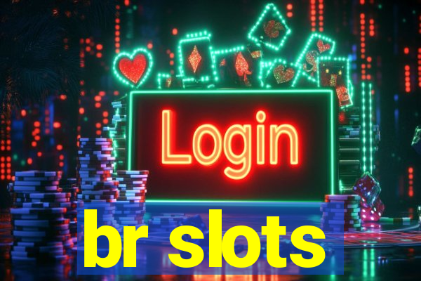 br slots