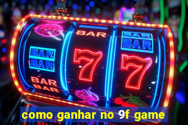 como ganhar no 9f game