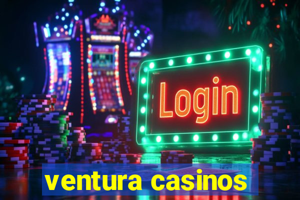 ventura casinos