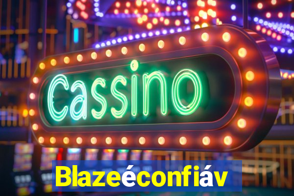 Blazeéconfiável