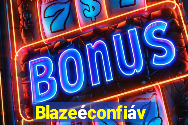 Blazeéconfiável