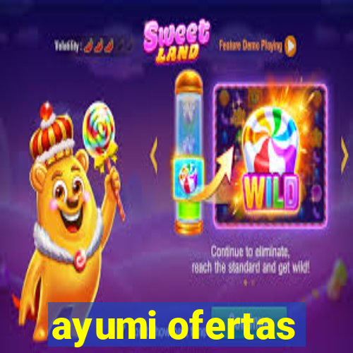 ayumi ofertas