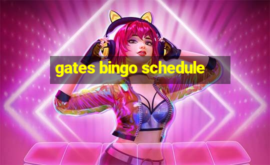 gates bingo schedule