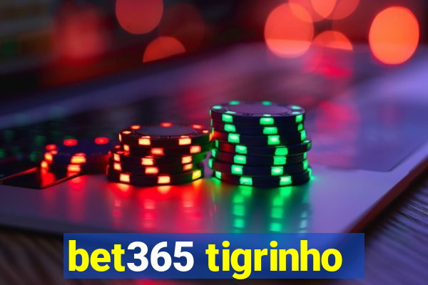 bet365 tigrinho