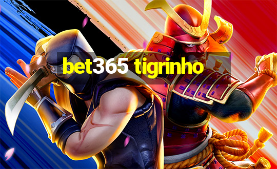 bet365 tigrinho