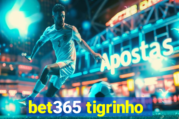 bet365 tigrinho