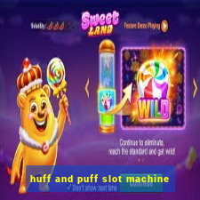 huff and puff slot machine