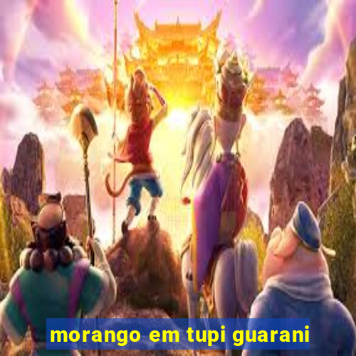 morango em tupi guarani