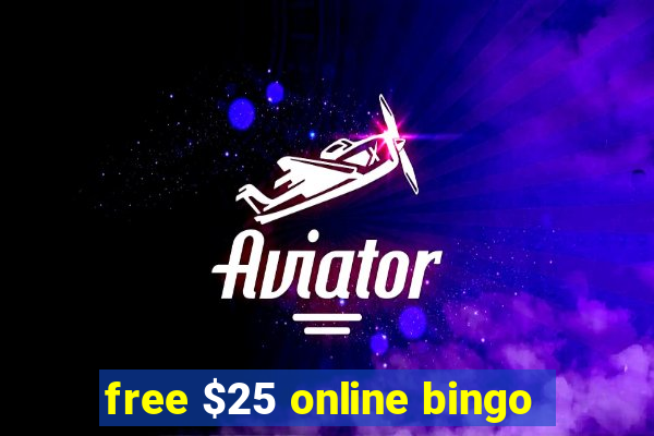 free $25 online bingo