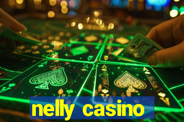 nelly casino