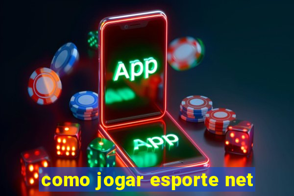 como jogar esporte net