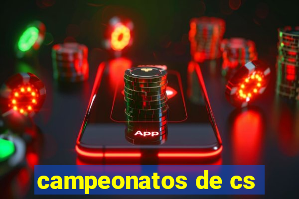 campeonatos de cs