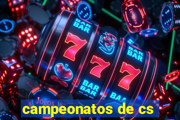 campeonatos de cs