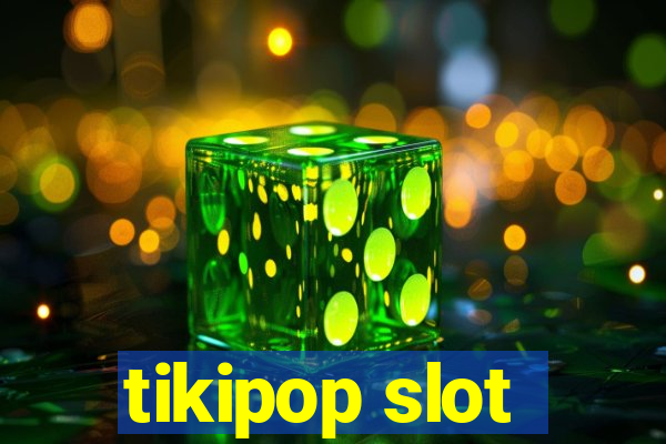 tikipop slot