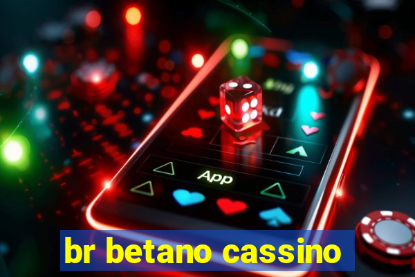 br betano cassino