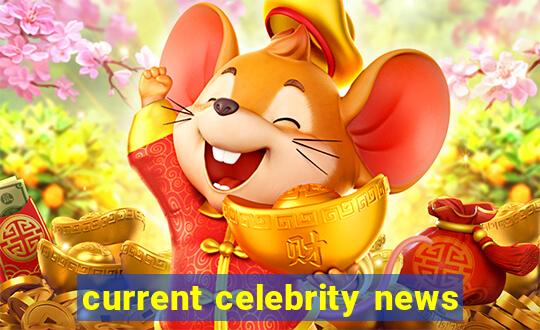 current celebrity news