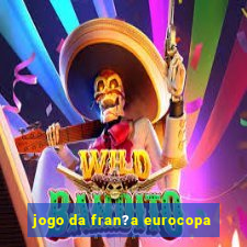 jogo da fran?a eurocopa