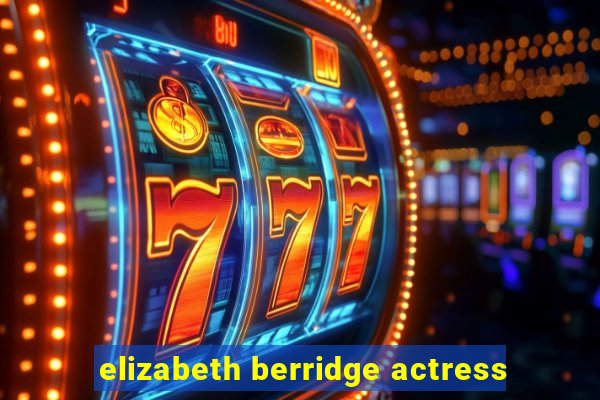 elizabeth berridge actress