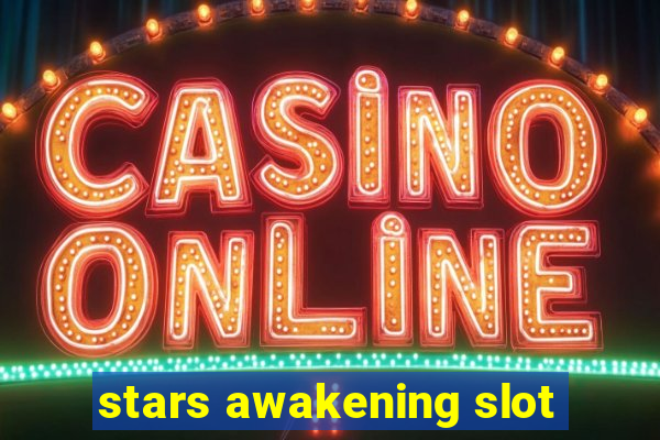 stars awakening slot