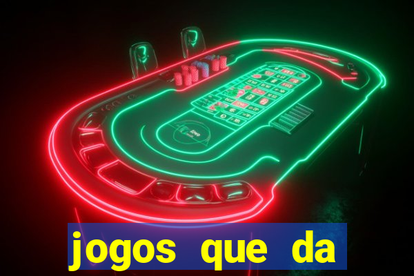 jogos que da dinheiro ao se cadastrar