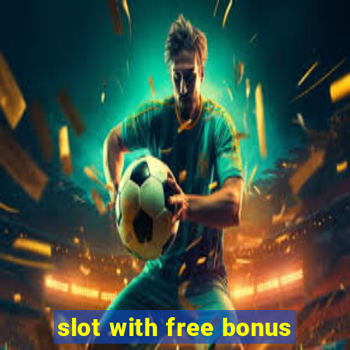 slot with free bonus