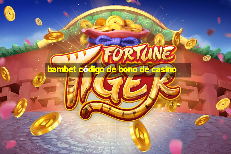 bambet código de bono de casino