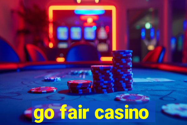 go fair casino