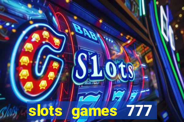 slots games 777 casino free u3172