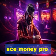 ace money pro