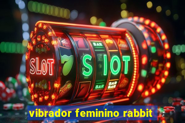 vibrador feminino rabbit