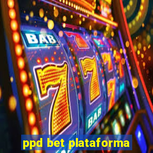 ppd bet plataforma