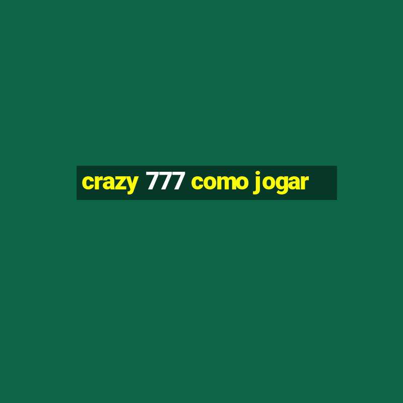 crazy 777 como jogar