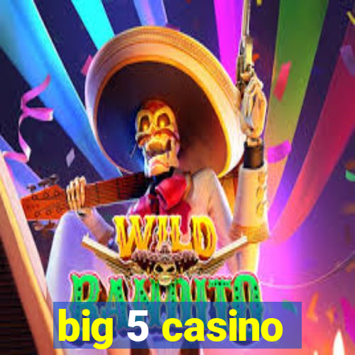 big 5 casino