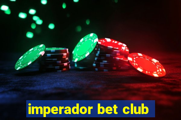 imperador bet club