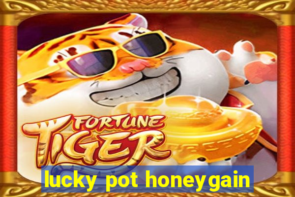 lucky pot honeygain