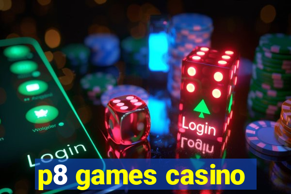 p8 games casino