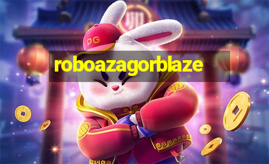 roboazagorblaze