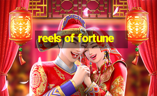 reels of fortune