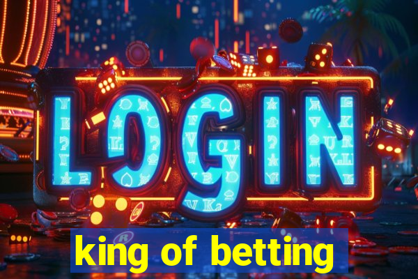 king of betting